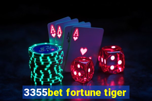 3355bet fortune tiger